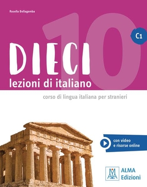 Bellagamba, Rosella. Dieci C1 - einsprachige Ausgabe - lezioni di italiano / Kurs- und Arbeitsbuch mit Audios + Videos online. Hueber Verlag GmbH, 2025.