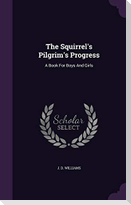 The Squirrel's Pilgrim's Progress: A Book For Boys And Girls