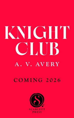 Avery, A. V.. Knight Club. Simon + Schuster UK, 2027.