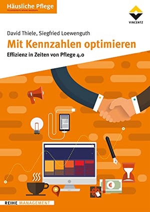 Thiele, David / Siegfried Loewenguth. Mit Kennzahlen optimieren - Effizienz in Zeiten von Pflege 4.0. Vincentz Network GmbH & C, 2021.