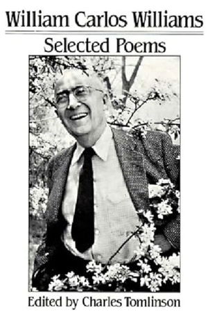 Williams, William Carlos. Selected Poems. New Directions Publishing Corporation, 1985.