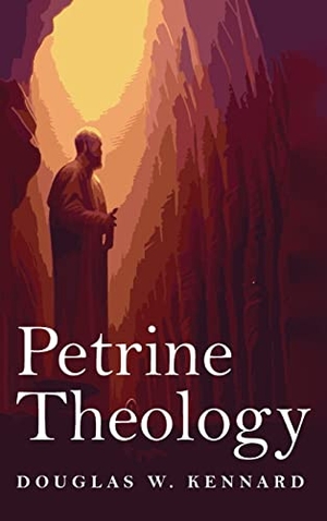 Kennard, Douglas W.. Petrine Theology. Wipf and Stock, 2022.
