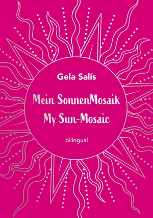 Salís, Gela. Mein Sonnen Mosaik My Sun-Mosaic - bilingual. NOVA MD, 2023.