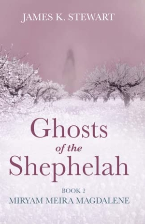 Stewart, James K.. Ghosts of the Shephelah, Book 2. Resource Publications, 2022.