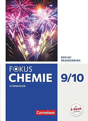 Arnold, Karin / Eberle, Andreas et al. Fokus Chemie 9./10. Schuljahr - Berlin/Brandenburg - Gymnasium - Schülerbuch. Cornelsen Verlag GmbH, 2017.
