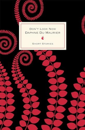 du Maurier, Daphne. Don't Look Now And Other Stories. Jessica Kingsley Publishers, 2015.