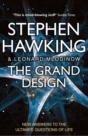 Mlodinow, Leonard / Stephen Hawking. The Grand Design. Transworld Publ. Ltd UK, 2011.