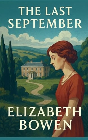Bowen, Elizabeth. The Last September - A Novel of Anglo-Irish Life. Wilder Publications, 2025.