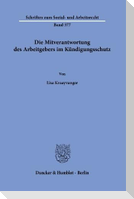 Die Mitverantwortung des Arbeitgebers im Kündigungsschutz.