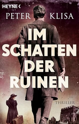 Klisa, Peter. Im Schatten der Ruinen - Thriller. Heyne Taschenbuch, 2026.