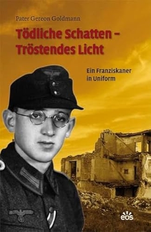 Goldmann, Gereon. Tödliche Schatten - Tröstendes Licht. Eos Verlag U. Druck, 2010.