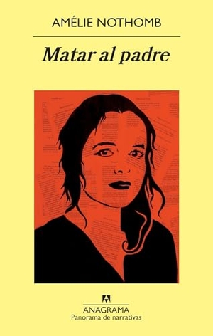Nothomb, Amelie. Matar al Padre. Anagrama, 2013.