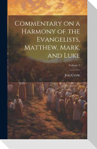 Commentary on a Harmony of the Evangelists, Matthew, Mark, and Luke; Volume 3