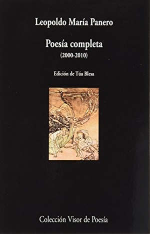 Panero, Leopoldo María. Poesía completa, 2000-2010. Visor libros, S.L., 2013.