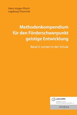 Pitsch, Hans-Jürgen / Ingeborg Thümmel. Methodenkompendium für den Förderschwerpunkt geistige Entwicklung - Band 2: Lernen in der Schule. wbv Media GmbH, 2015.