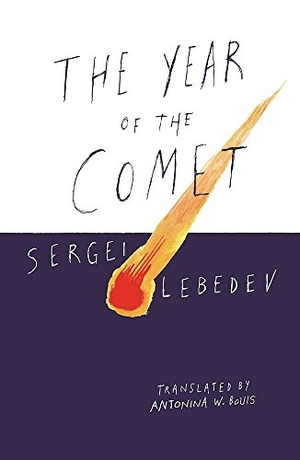 Lebedev, Sergei. The Year of the Comet. New Vessel Press, 2017.