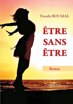 Roumal, Paradis. Être sans être. Books on Demand, 2024.
