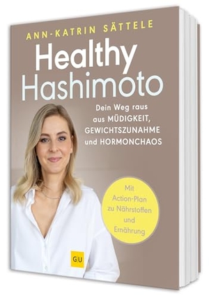 Sättele, Ann-Katrin. Healthy Hashimoto - Dein Nährstoff-Ratgeber für hormonelles Gleichgewicht bei Schilddrüsenproblemen. Graefe und Unzer Verlag, 2026.