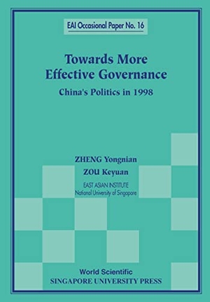 Zheng, Yongnian / Keyuan Zou. Towards More Effective Governance: China's Politics in 1998. World Scientific Publishing Company, 1999.