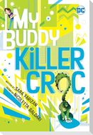 My Buddy, Killer Croc