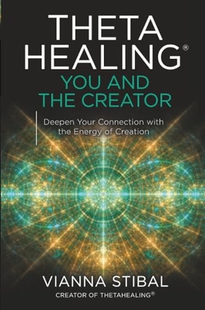 Stibal, Vianna. ThetaHealing (R) - You and the Creator: Deepen Your Connection with the Energy of Creation. Hay House UK Ltd, 2020.