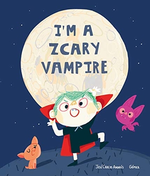 Andrés, José Carlos. I'm a Zcary Vampire. Nubeocho, 2020.