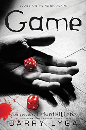 Lyga, Barry. Game - The Sequel to I Hunt Killers. Little, Brown Books for Young Readers, 2014.