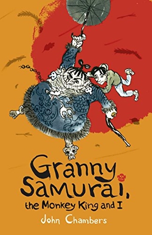 Chambers, John. Granny Samurai, the Monkey King and I. Walker Books - IWUK, 2013.