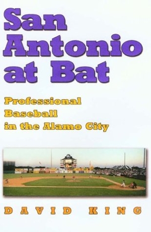 King, David. San Antonio at Bat: Professional Baseball in the Alamo City. TEXAS A & M UNIV PR, 2004.