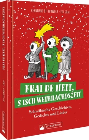 Bitterwolf, Bernhard / Edi Graf. Frai de heit, s isch Weihnachdszeit - Schwäbische Geschichten, Gedichte und Lieder. Silberburg Verlag, 2022.
