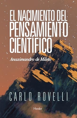 Rovelli, Carlo. Nacimiento del Pensamiento Cientifico, El. Herder & Herder, 2021.
