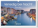 Venedig bei Nacht 2024 (Wandkalender 2024 DIN A3 quer), CALVENDO Monatskalender