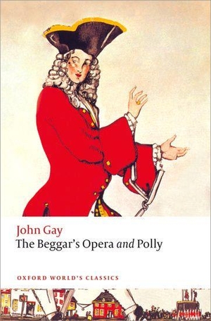 Gay, John. The Beggar's Opera and Polly. Oxford University Press, 2013.