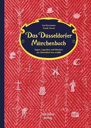 Herrmann, Isa / Frank Tewes. Das Düsseldorfer Märchenbuch - Sagen, Legenden und Märchen aus Düsseldorf neu erzählt. Marzellen Verlag GmbH, 2021.
