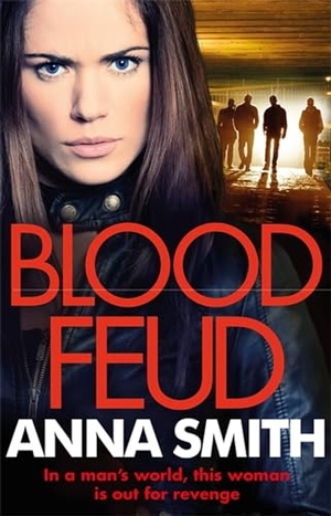 Smith, Anna. Blood Feud - The gripping, gritty gangster thriller that everybody's talking about!. Quercus Publishing, 2018.