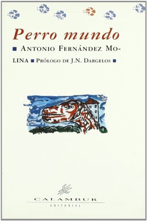 Fernández Molina, Antonio. Perro mundo. Calambur Editorial, S.L., 1994.