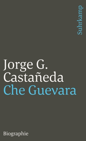 Castaneda, Jorge G. Che Guevara - Biographie. Suhrkamp Verlag AG, 1998.