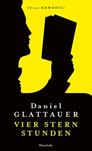 Glattauer, Daniel. Vier Stern Stunden - Eine Komödie. Zsolnay-Verlag, 2018.