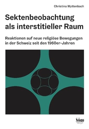 Wyttenbach, Christina. Sektenbeobachtung als interstitieller Raum - Reaktionen auf neue religiöse Bewegungen in der Schweiz seit den 1960er-Jahren. Seismo Verlag, 2025.
