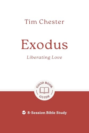 Chester, Tim. Exodus: Liberating Love - 8-Session Bible Study. Good Book Co, 2026.