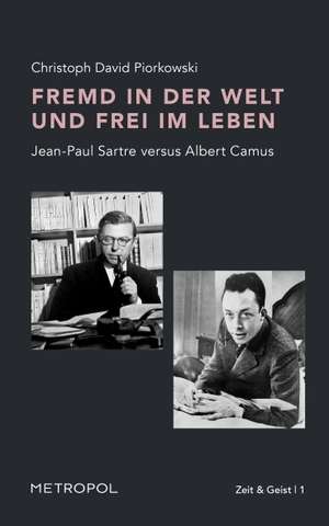 Piorkowski, Christoph David. Fremd in der Welt und frei im Leben - Jean-Paul Sartre versus Albert Camus. Metropol Verlag, 2024.
