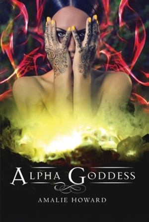 Howard, Amalie. Alpha Goddess. Sky Pony, 2014.