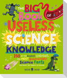 The Big Book of Useless Science Knowledge