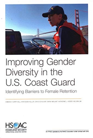 Hall, Kimberly Curry / Keller, Kirsten M et al. Improving Gender Diversity in the U.S. Coast Guard - Identifying Barriers to Female Retention. RAND Corporation, 2019.