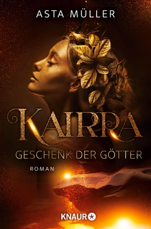 Müller, Asta. Kairra. Geschenk der Götter - Roman. Knaur Taschenbuch, 2023.