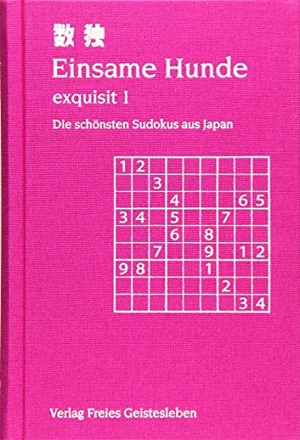 Lin, Jean-Claude (Hrsg.). Einsame Hunde - exquisit 1 - Die schönsten Sudokus aus Japan.. Freies Geistesleben GmbH, 2019.