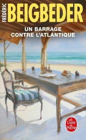 Beigbeder, Frédéric. Un Barrage contre l'Atlantique. Hachette, 2023.