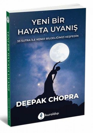 Chopra, Deepak. Yeni Bir Hayata Uyanis. Kuraldisi Yayincilik, 2026.
