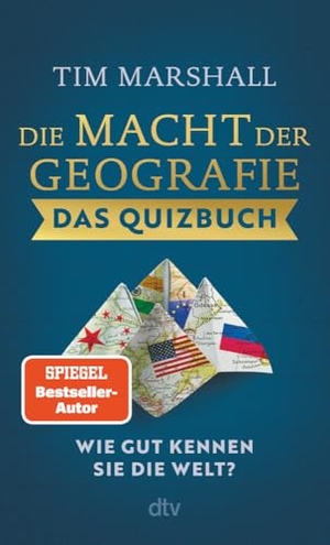 Marshall, Tim. Die Macht der Geografie - Das Quizbuch - Wie gut kennen Sie die Welt? | Testen Sie Ihr Wissen mit über 300 Fragen. dtv Verlagsgesellschaft, 2025.
