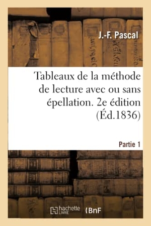 Pascal. Tableaux de la Méthode de Lecture Avec Ou Sans Épellation. 2e Édition: Syllabaire Et Introduction À La Lecture Courante. Hachette Livre - BNF, 2017.